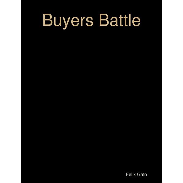 Buyers Battle, Felix Gato