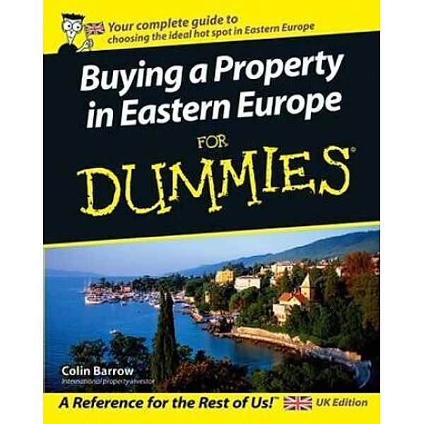 Buying a Property in Eastern Europe For Dummies, Colin Barrow