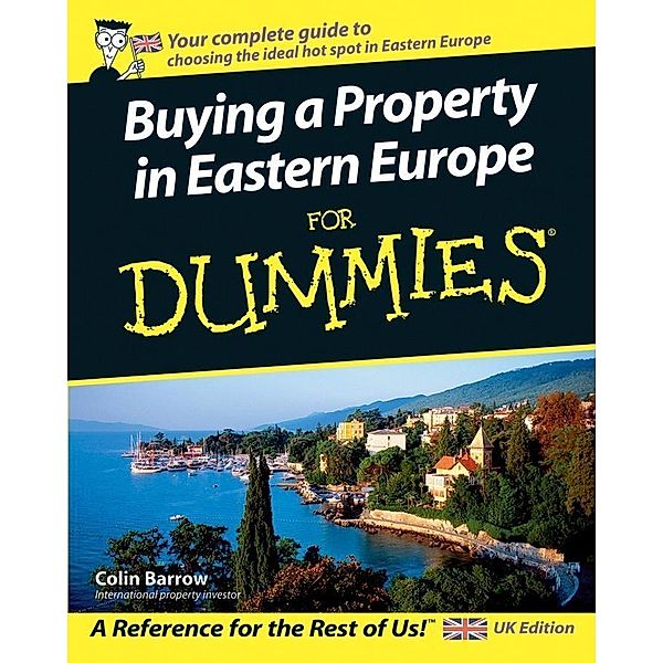 Buying a Property in Eastern Europe For Dummies, Colin Barrow