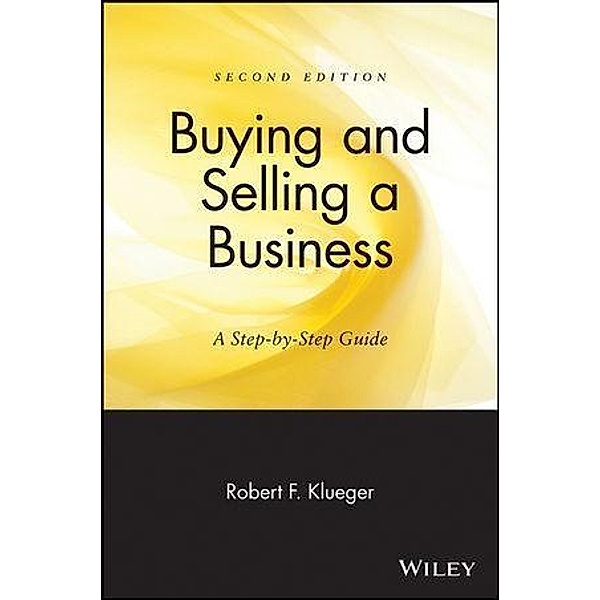 Buying and Selling a Business, Robert F. Klueger
