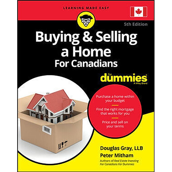 Buying and Selling a Home For Canadians For Dummies, Douglas Gray, Peter Mitham