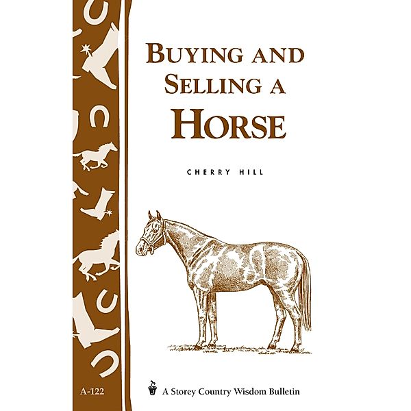 Buying and Selling a Horse / Storey Country Wisdom Bulletin, Cherry Hill