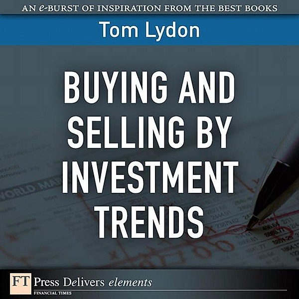 Buying and Selling by Investment Trends / FT Press Delivers Elements, Lydon Tom