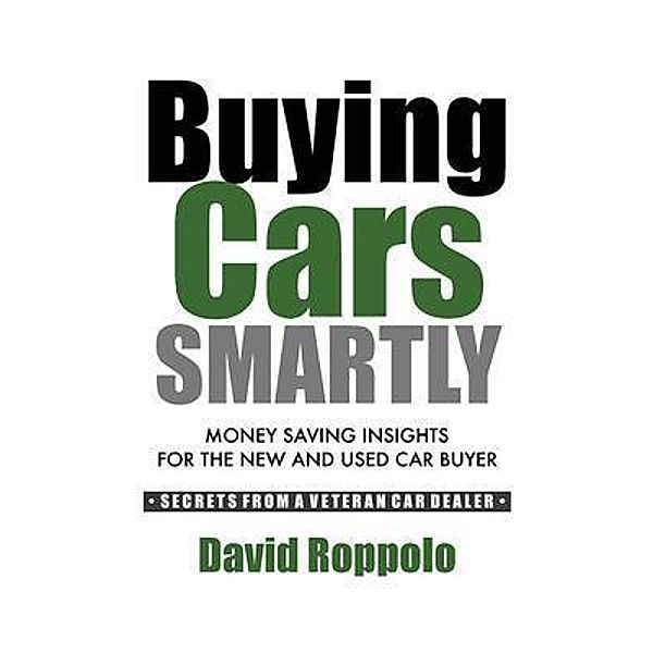 Buying Cars Smartly, David J. Roppolo