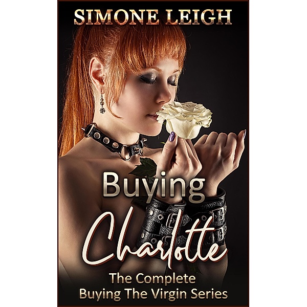 Buying Charlotte - The Complete 'Buying the Virgin', Simone Leigh