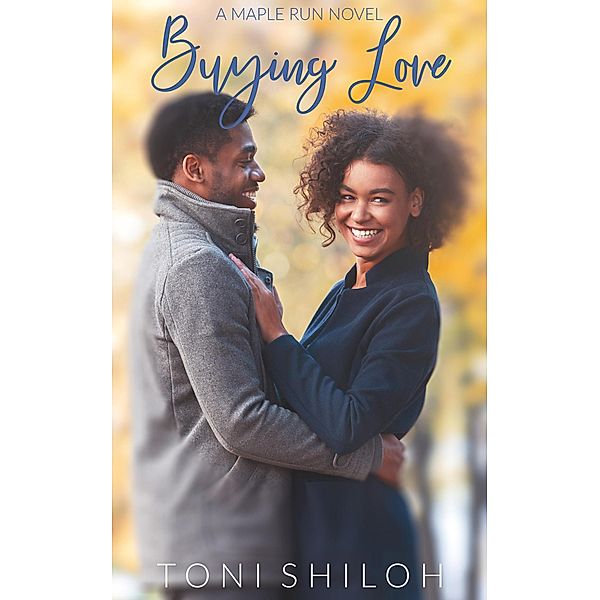 Buying Love (Maple Run, #1) / Maple Run, Toni Shiloh