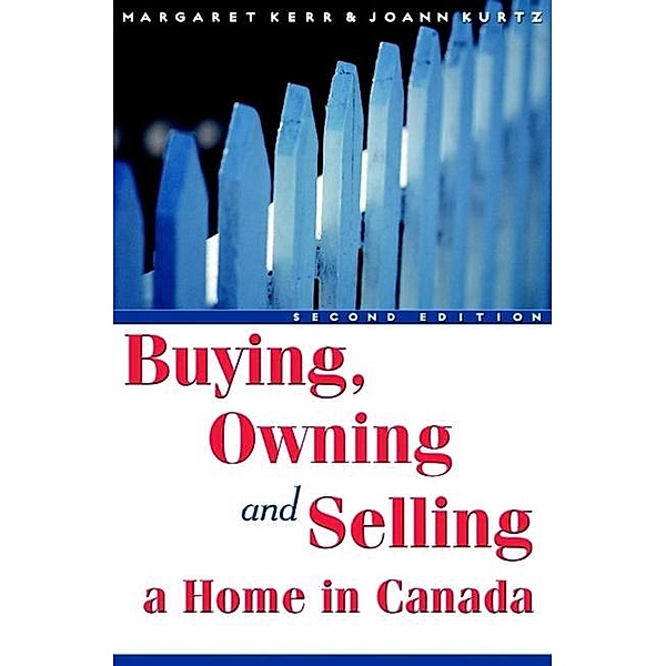 Buying, Owning and Selling a Home in Canada, Margaret Kerr, Joann Kurtz