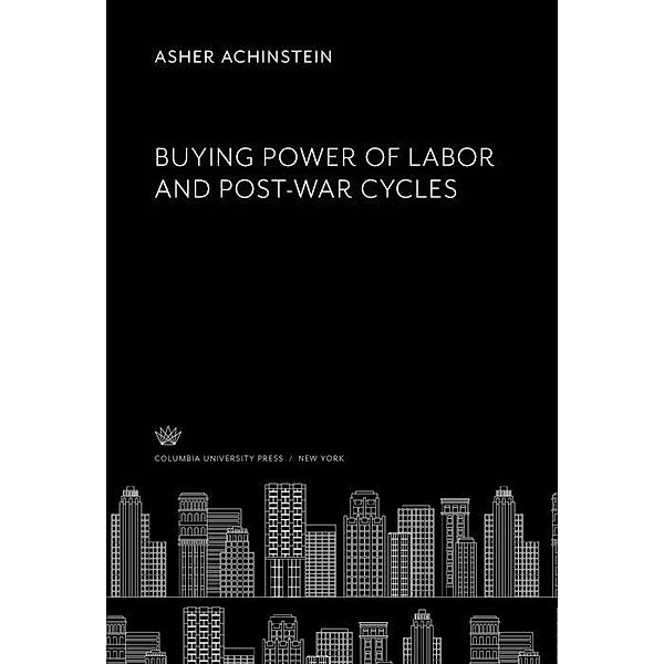 Buying Power of Labor and Post-War Cycles, Asher Achinstein