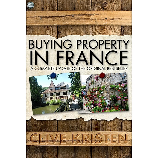 Buying Property in France / Andrews UK, Clive Kristen