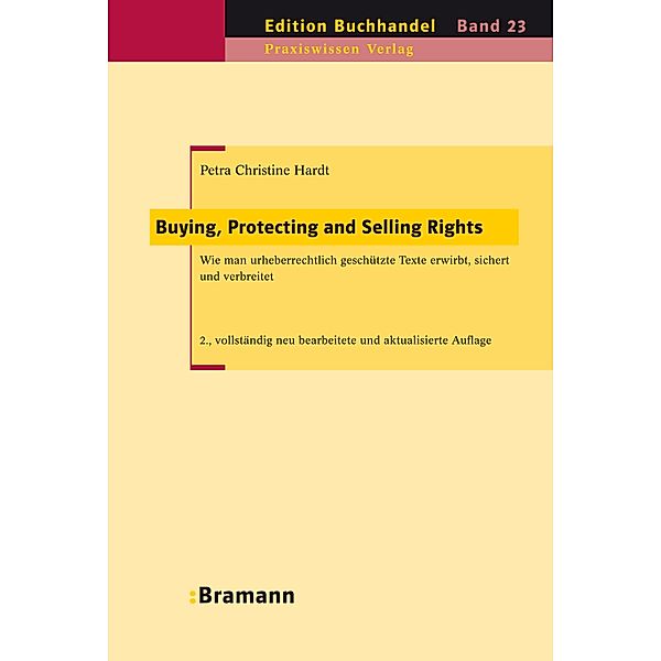 Buying, Protecting and Selling Rights (dt. Ausgabe) / Edition Buchhandel Bd.23, Petra Christine Hardt