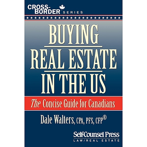 Buying Real Estate in the US / Cross-Border Series, Dale Walters