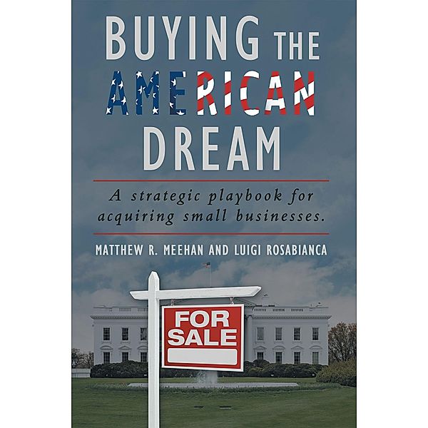 Buying the American Dream, Matthew R. Meehan, Luigi Rosabianca