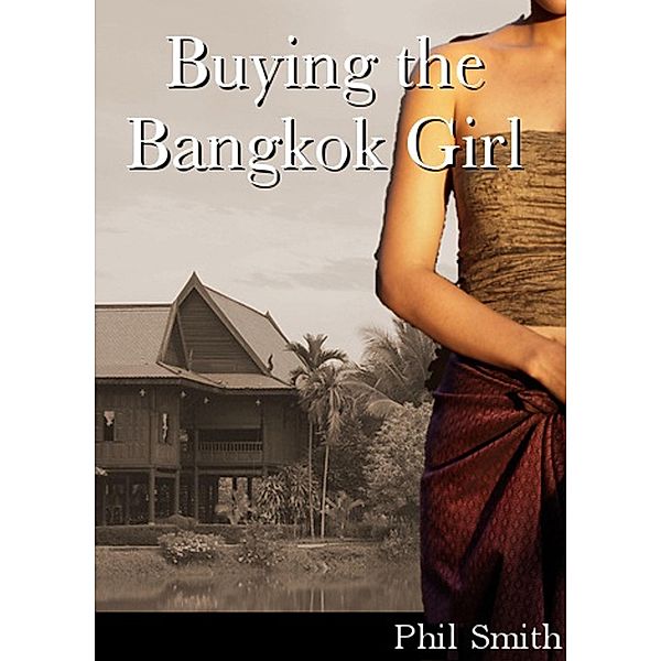 Buying the Bangkok Girl, Phil Smith