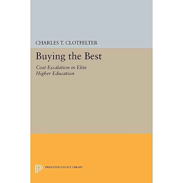 Buying the Best / Princeton Legacy Library Bd.329, Charles T. Clotfelter