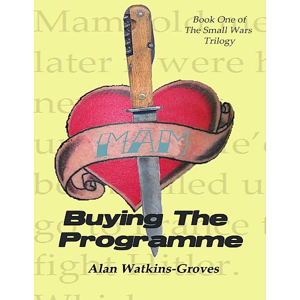 Buying the Programme Book One of the Small Wars Trilogy, Alan Watkins-Groves