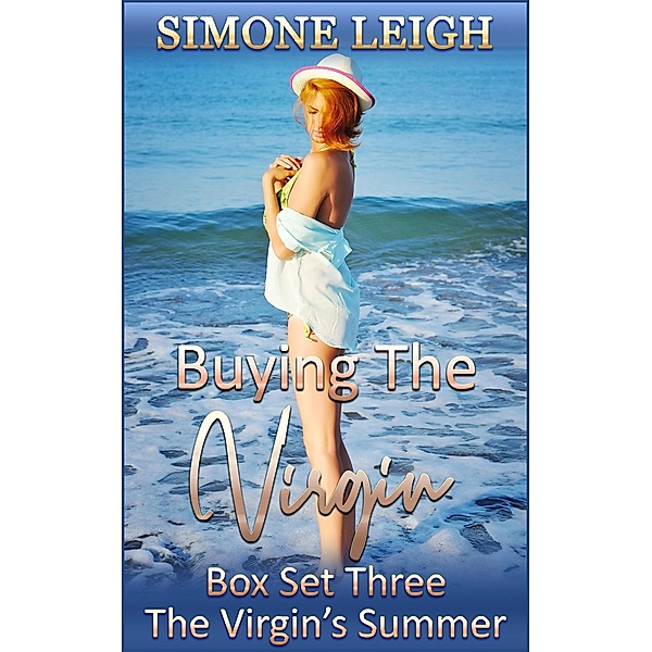 Buying the Virgin - Box Set Three - The Virgin's Summer (Buying the Virgin Box Set, #3) / Buying the Virgin Box Set, Simone Leigh