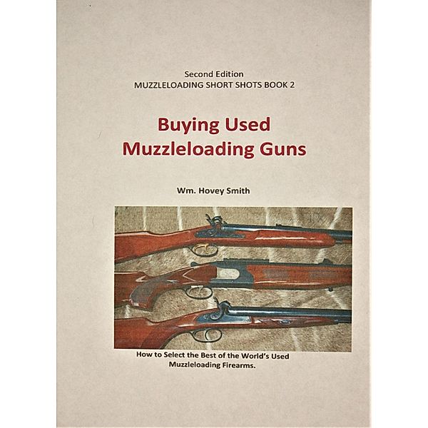 Buying Used Muzzleloading Guns, Wm. Hovey Smith