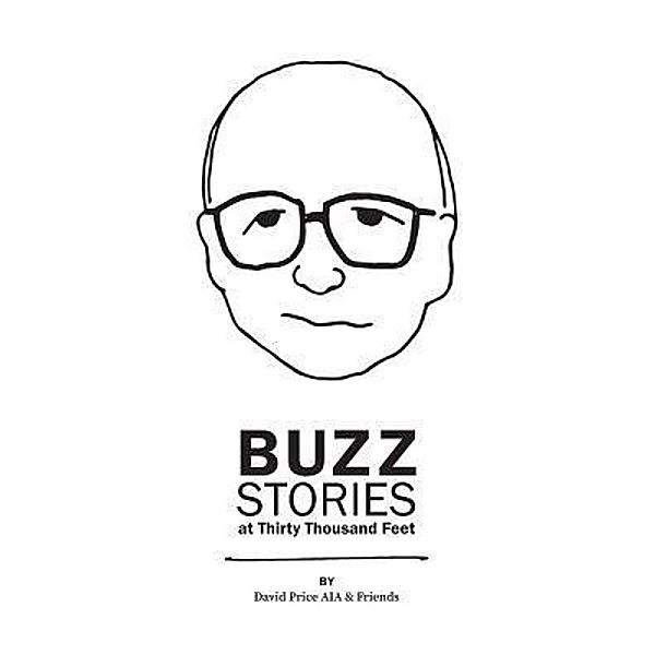 Buzz Stories at Thirty Thousand Feet, David A. Price