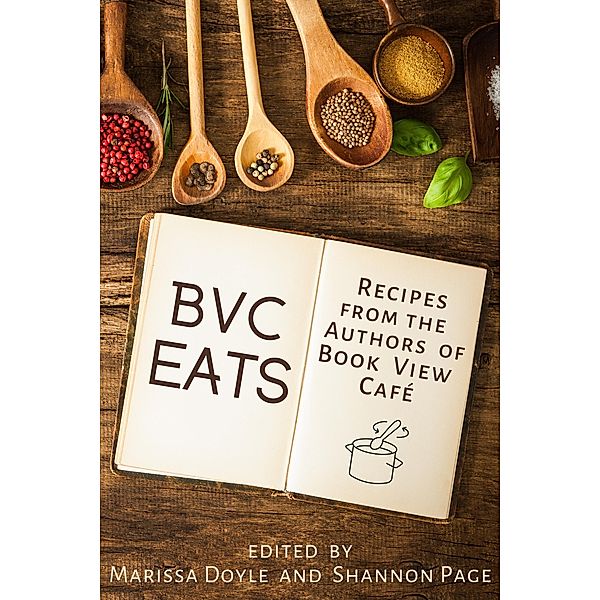 BVC Eats: Recipes from the Authors of Book View Cafe, Book View Café Publishing Cooperative