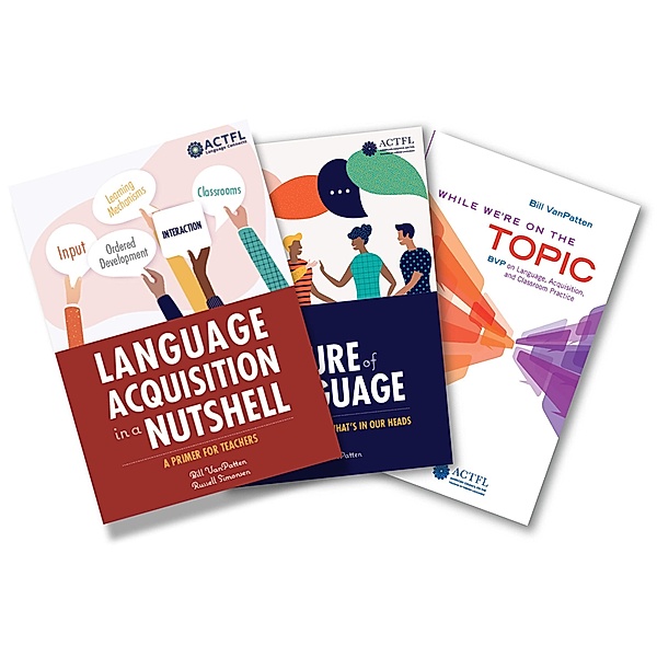 BVP Bundle (While We're on the Topic, Nature of Language, Language Acquisition in a Nutshell), Bill VanPatten, Russell Simonsen