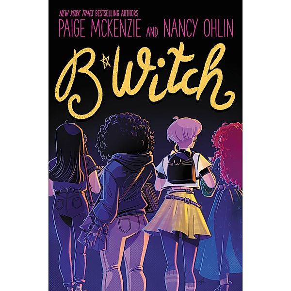 B*WITCH / B*WITCH Bd.1, Paige McKenzie, Nancy Ohlin