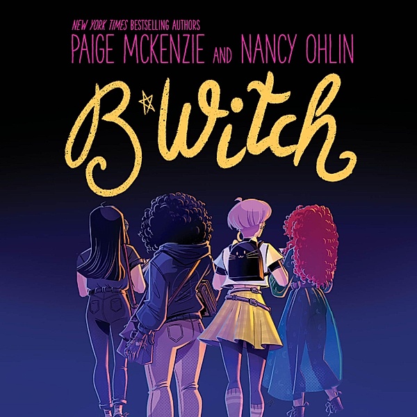 B*Witch (Unabridged), Nancy Ohlin, Paige McKenzie