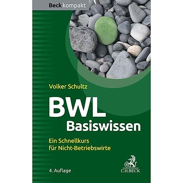 BWL Basiswissen / Beck kompakt - prägnant und praktisch, Volker Schultz