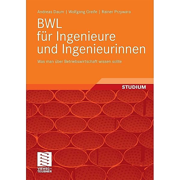 BWL für Ingenieure und Ingenieurinnen, Andreas Daum, Wolfgang Greife, Rainer Przywara