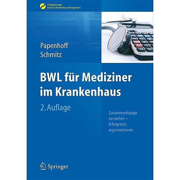 BWL für Mediziner im Krankenhaus / Erfolgskonzepte Praxis- & Krankenhaus-Management, Mike Papenhoff, Frank Schmitz