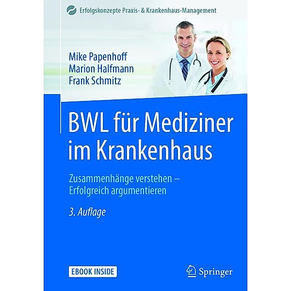 BWL für Mediziner im Krankenhaus / Erfolgskonzepte Praxis- & Krankenhaus-Management, Mike Papenhoff, Marion Halfmann, Frank Schmitz