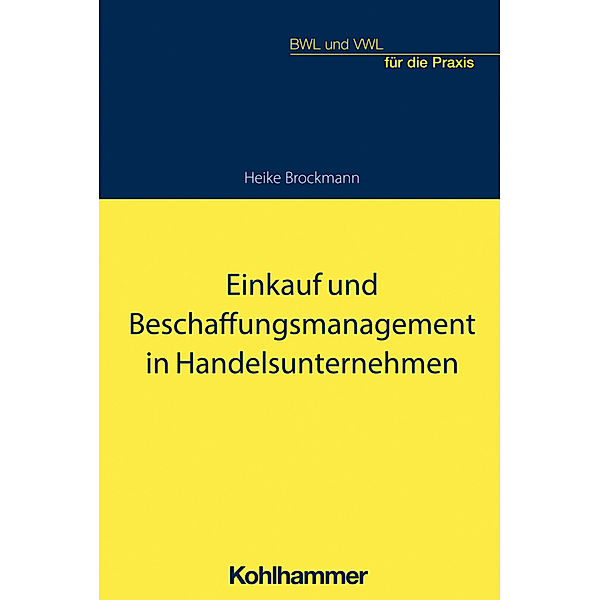BWL und VWL für die Praxis / Einkauf und Beschaffungsmanagement in Handelsunternehmen, Heike Brockmann