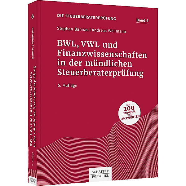 BWL, VWL und Finanzwissenschaften in der mündlichen Steuerberaterprüfung, Stephan Bannas, Andreas Wellmann