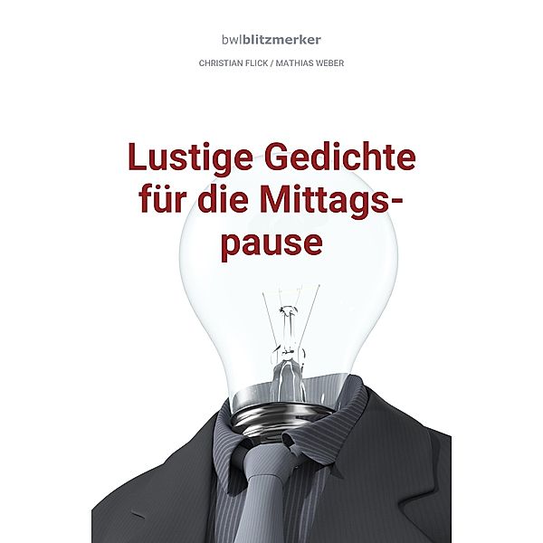 bwlBlitzmerker: Lustige Gedichte für die Mittagspause, Christian Flick, Mathias Weber