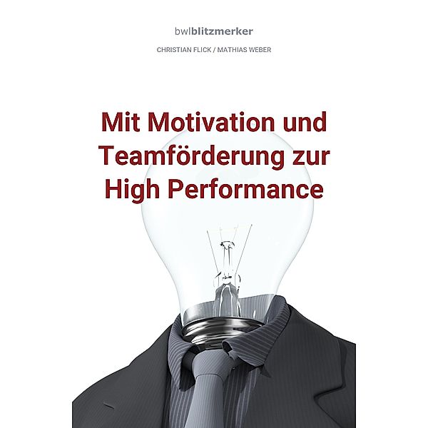 bwlBlitzmerker: Mit Motivation und Teamförderung zur High Performance, Christian Flick, Mathias Weber