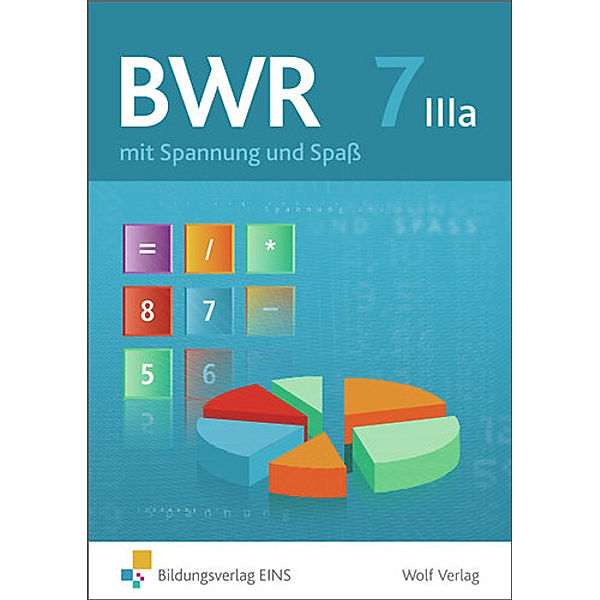 BWR mit Spannung und Spaß, Ausgabe Bayern: Bd.7 IIIa Schülerbuch