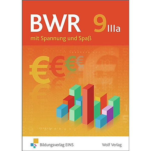 BWR mit Spannung und Spaß, Ausgabe Bayern: Bd.9 IIIa Schülerbuch, Stefanie Wittmann, Andrea von Both, Angelika Schrader, Martin Rister, Claudia Christ