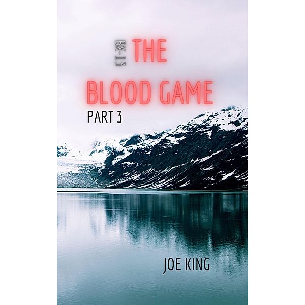 BX-13: The Blood Game. Part 3. / The Blood Game, Joe King