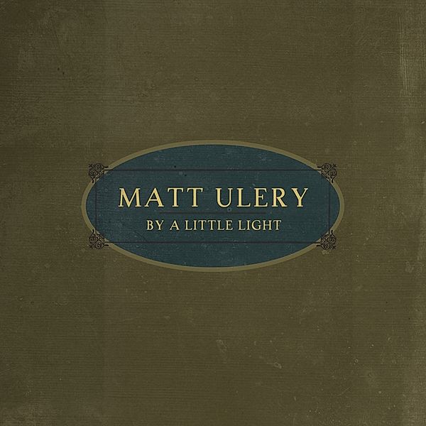 By A Little Light, Matt Ulery