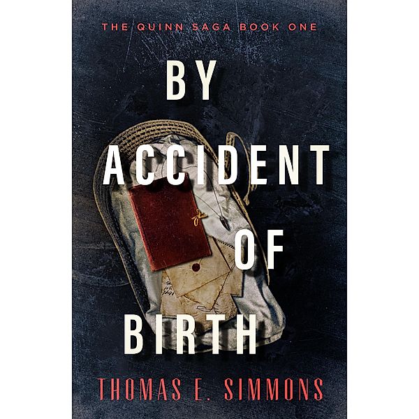 By Accident of Birth / The Quinn Saga, Thomas E. Simmons