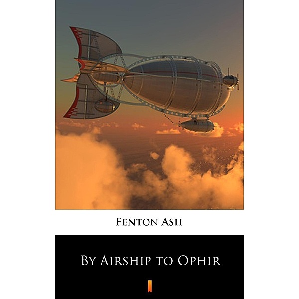 By Airship to Ophir, Fenton Ash