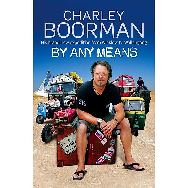 By Any Means, Charley Boorman
