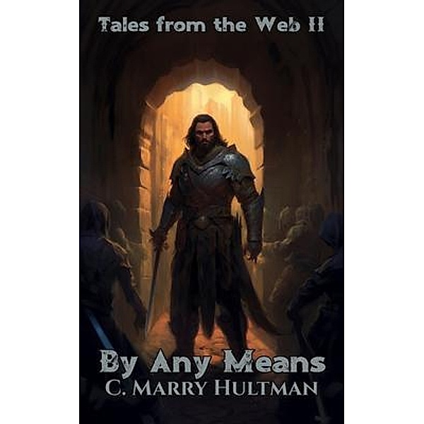 By Any Means / Tales from the Web Bd.2, C. Marry Hultman