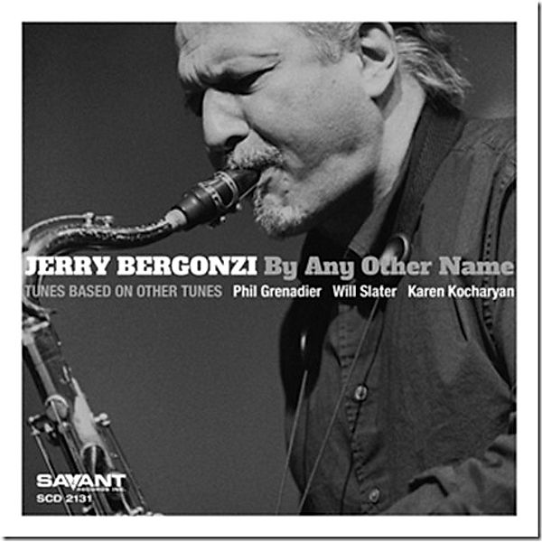 By Any Other Name, Jerry Bergonzi