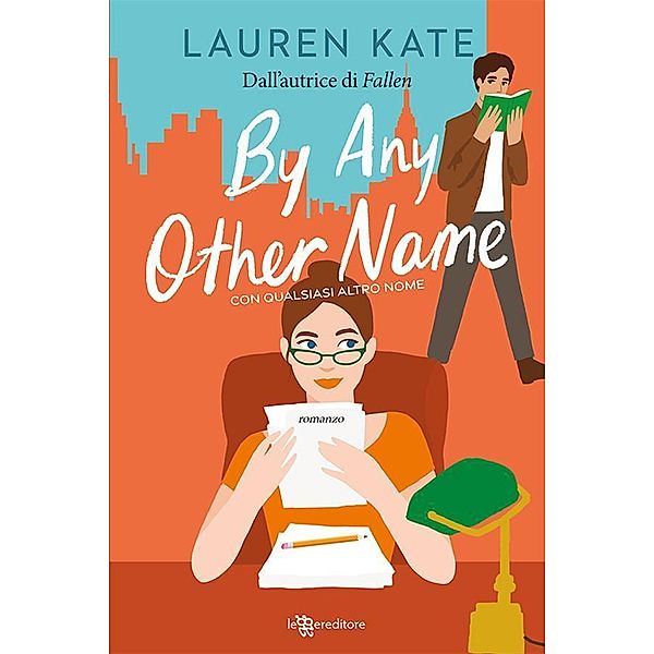 By Any Other Name. Con qualsiasi altro nome, Lauren Kate