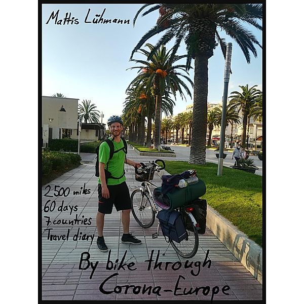 By bike through Corona-Europe, Mattis Lühmann