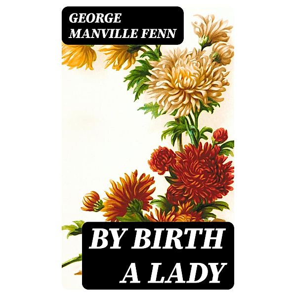 By Birth a Lady, George Manville Fenn