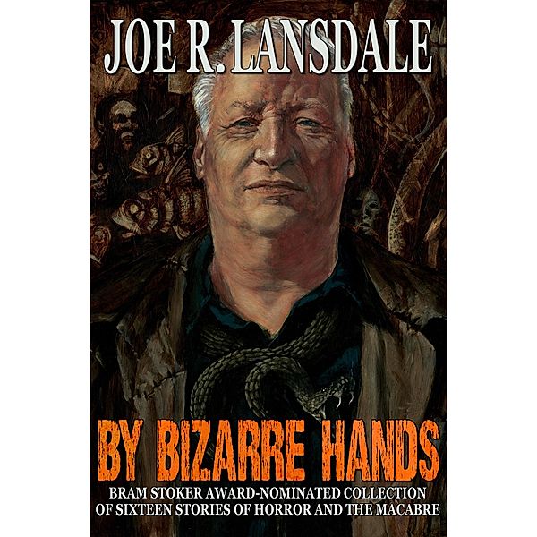 By Bizarre Hands / Crossroad Press, Joe R. Lansdale