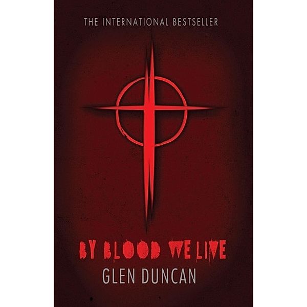 By Blood we Live, Glen Duncan