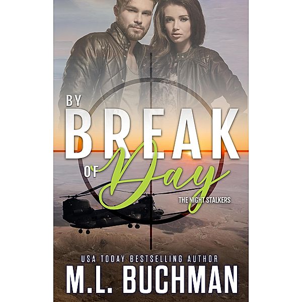 By Break of Day: A Military Romantic Suspense (The Night Stalkers, #7) / The Night Stalkers, M. L. Buchman