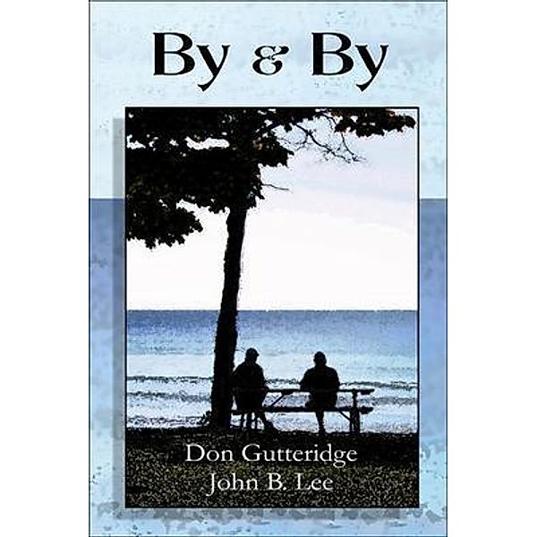 By & By, John B. Lee, Don Gutteridge